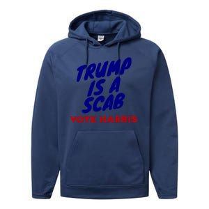 Trump Is A Scab Vote Harris Kamala 2024 Performance Fleece Hoodie