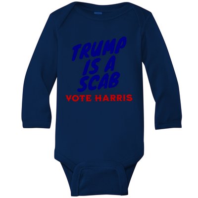 Trump Is A Scab Vote Harris Kamala 2024 Baby Long Sleeve Bodysuit