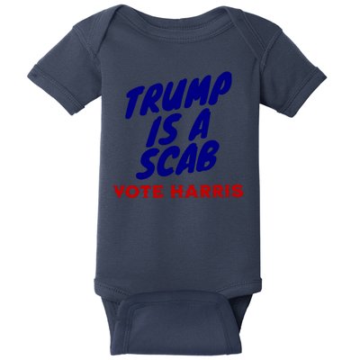 Trump Is A Scab Vote Harris Kamala 2024 Baby Bodysuit