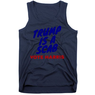 Trump Is A Scab Vote Harris Kamala 2024 Tank Top