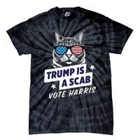 Trump Is A Scab Vote Harris 2024 Trump Is A Scab Vote Kamala 2024 Tie-Dye T-Shirt