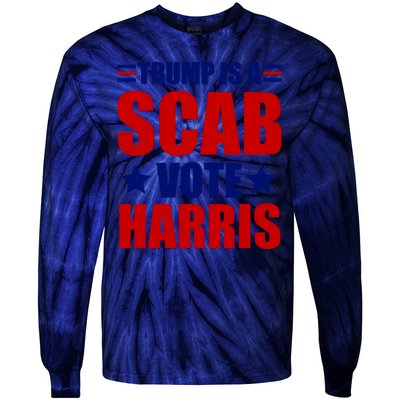 Trump Is A Scab Vote Harris 2024 Tie-Dye Long Sleeve Shirt