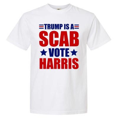 Trump Is A Scab Vote Harris 2024 Garment-Dyed Heavyweight T-Shirt