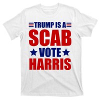 Trump Is A Scab Vote Harris 2024 T-Shirt