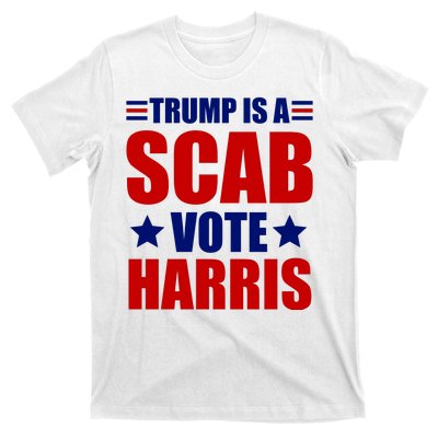 Trump Is A Scab Vote Harris 2024 T-Shirt