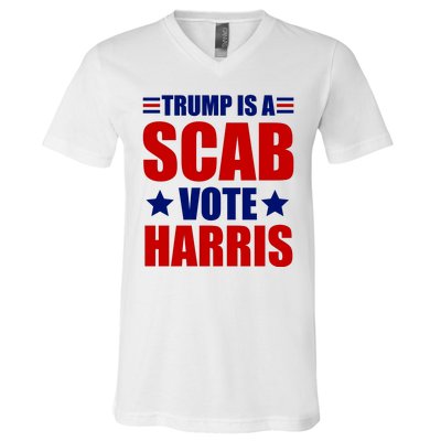 Trump Is A Scab Vote Harris 2024 V-Neck T-Shirt