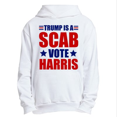 Trump Is A Scab Vote Harris 2024 Urban Pullover Hoodie