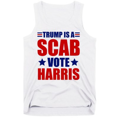 Trump Is A Scab Vote Harris 2024 Tank Top