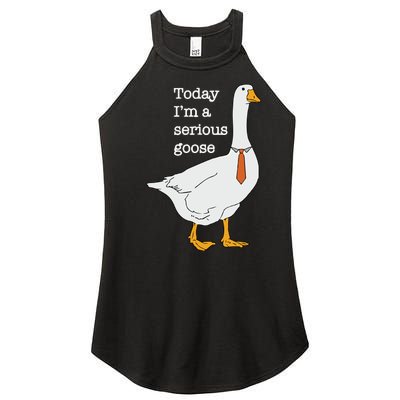 Today Im A Serious Goose Silly Goose Women’s Perfect Tri Rocker Tank