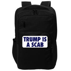 Trump Is A Scab Harris Kamala Impact Tech Backpack