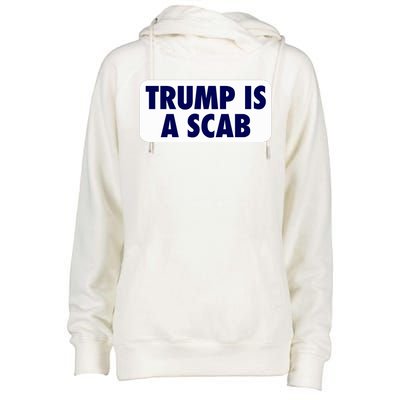 Trump Is A Scab Harris Kamala Womens Funnel Neck Pullover Hood