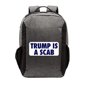 Trump Is A Scab Harris Kamala Vector Backpack