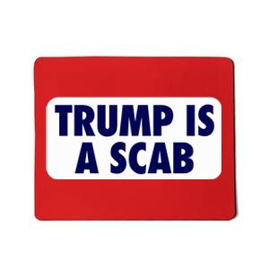 Trump Is A Scab Harris Kamala Mousepad