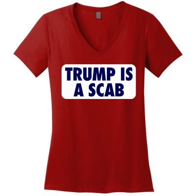 Trump Is A Scab Harris Kamala Women's V-Neck T-Shirt