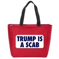 Trump Is A Scab Harris Kamala Zip Tote Bag