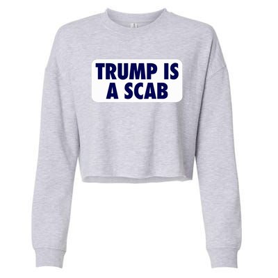 Trump Is A Scab Harris Kamala Cropped Pullover Crew