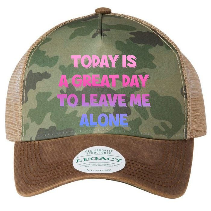 Today Is A Great Day To Leave Me Alone Legacy Tie Dye Trucker Hat