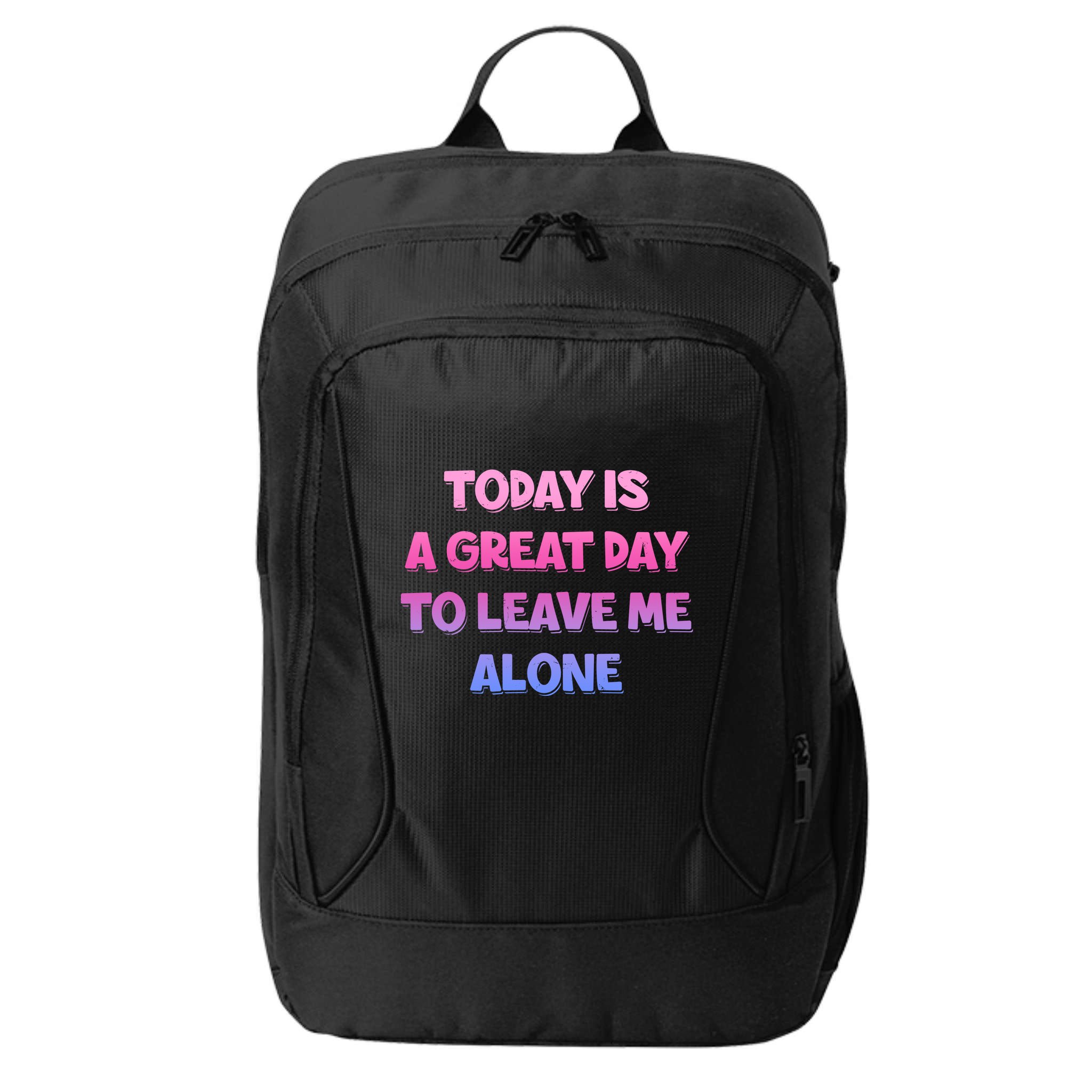 Today Is A Great Day To Leave Me Alone City Backpack