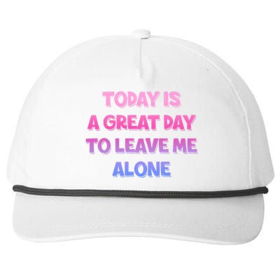 Today Is A Great Day To Leave Me Alone Snapback Five-Panel Rope Hat