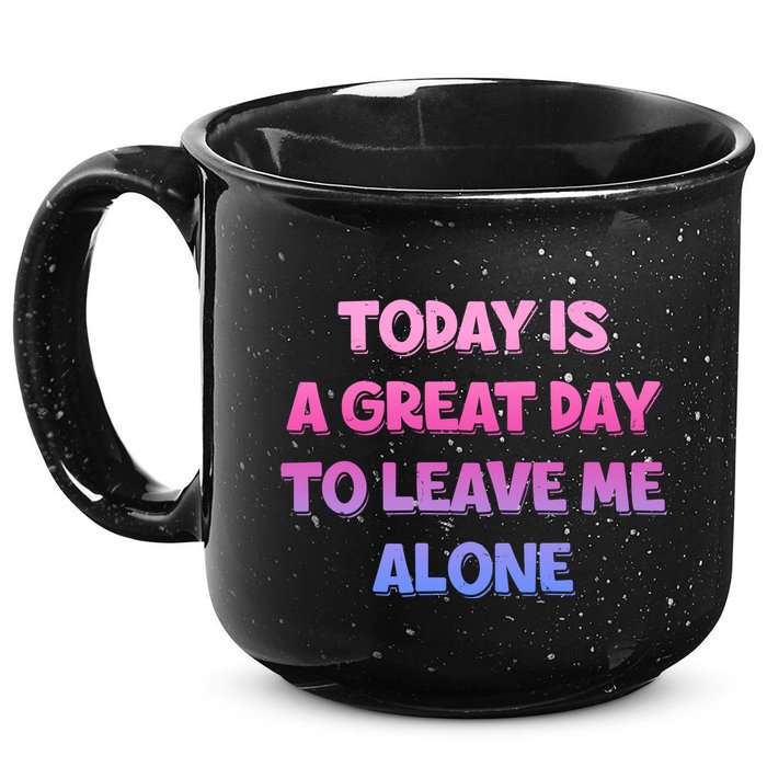 Today Is A Great Day To Leave Me Alone 15oz Campfire Ceramic Mug