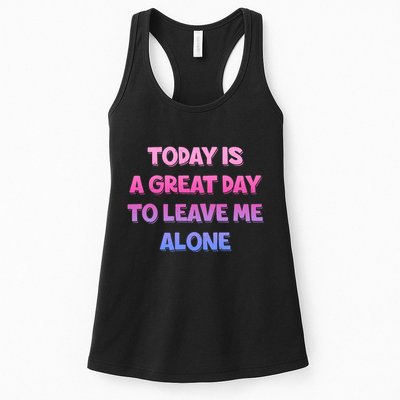 Today Is A Great Day To Leave Me Alone Womens Tank Top