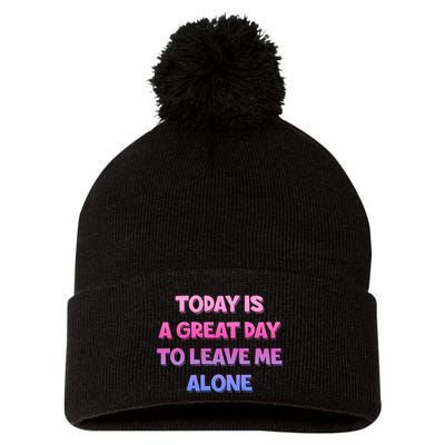 Today Is A Great Day To Leave Me Alone Pom Pom 12in Knit Beanie