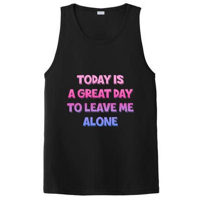 Today Is A Great Day To Leave Me Alone PosiCharge Competitor Tank