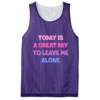 Today Is A Great Day To Leave Me Alone Mesh Reversible Basketball Jersey Tank