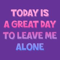 Today Is A Great Day To Leave Me Alone Baby Bodysuit