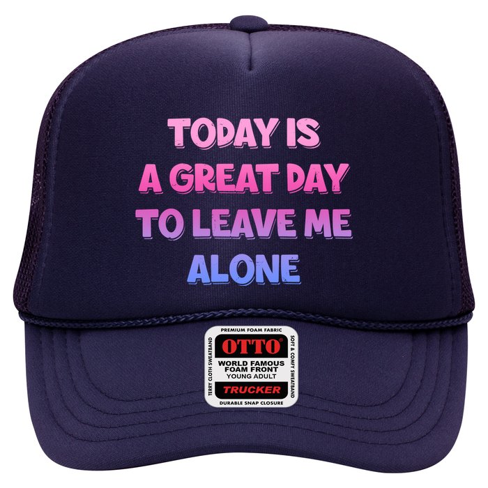 Today Is A Great Day To Leave Me Alone Hat