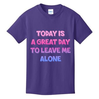 Today Is A Great Day To Leave Me Alone Kids T-Shirt