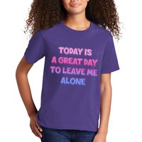 Today Is A Great Day To Leave Me Alone Kids T-Shirt