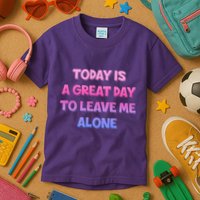 Today Is A Great Day To Leave Me Alone Kids T-Shirt