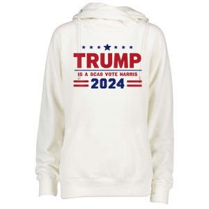 Trump Is A Scab Vote Madam President Kamala Harris 2024 Womens Funnel Neck Pullover Hood