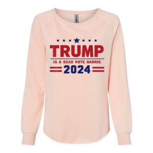 Trump Is A Scab Vote Madam President Kamala Harris 2024 Womens California Wash Sweatshirt