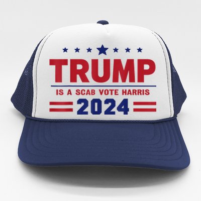 Trump Is A Scab Vote Madam President Kamala Harris 2024 Trucker Hat