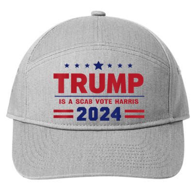 Trump Is A Scab Vote Madam President Kamala Harris 2024 7-Panel Snapback Hat