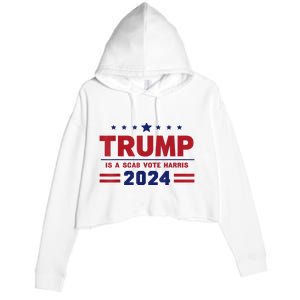 Trump Is A Scab Vote Madam President Kamala Harris 2024 Crop Fleece Hoodie