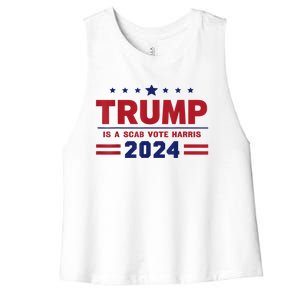 Trump Is A Scab Vote Madam President Kamala Harris 2024 Women's Racerback Cropped Tank