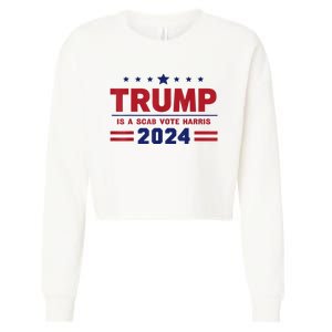 Trump Is A Scab Vote Madam President Kamala Harris 2024 Cropped Pullover Crew