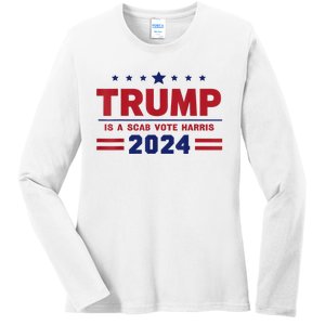 Trump Is A Scab Vote Madam President Kamala Harris 2024 Ladies Long Sleeve Shirt