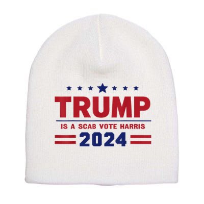 Trump Is A Scab Vote Madam President Kamala Harris 2024 Short Acrylic Beanie