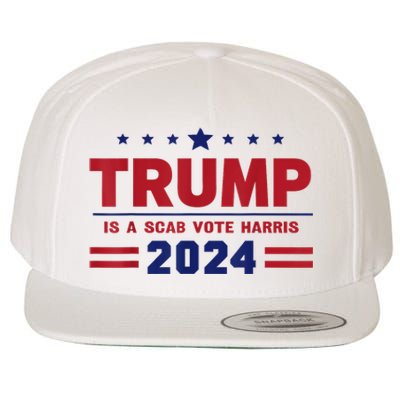 Trump Is A Scab Vote Madam President Kamala Harris 2024 Wool Snapback Cap