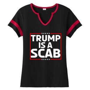 Trump Is A Scab Ladies Halftime Notch Neck Tee