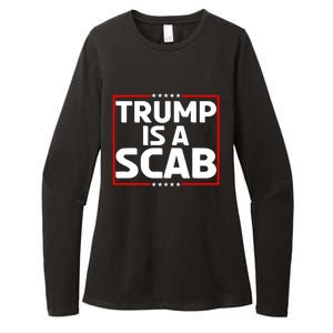 Trump Is A Scab Womens CVC Long Sleeve Shirt