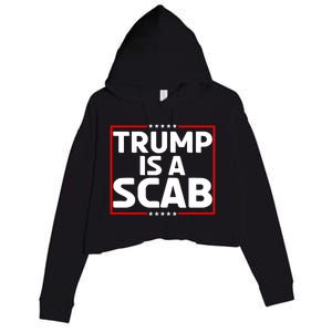 Trump Is A Scab Crop Fleece Hoodie