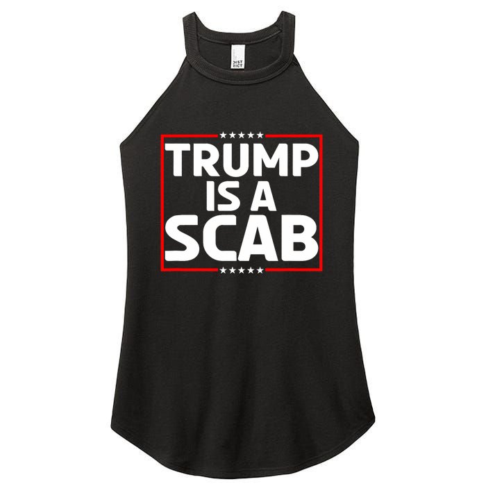 Trump Is A Scab Women's Perfect Tri Rocker Tank