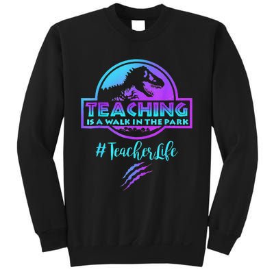 Teaching is a Walk in Park Teacher Life Funny Mother's Day Sweatshirt