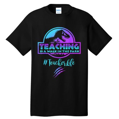 Teaching is a Walk in Park Teacher Life Funny Mother's Day Tall T-Shirt