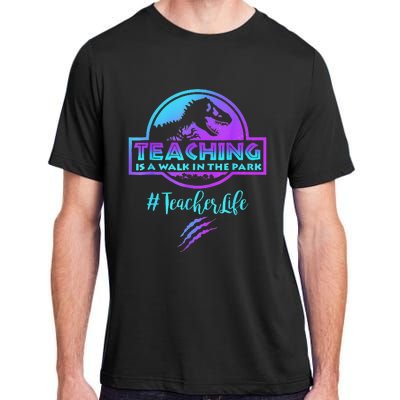 Teaching is a Walk in Park Teacher Life Funny Mother's Day Adult ChromaSoft Performance T-Shirt